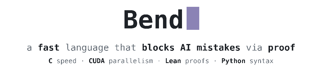 https://github.com/bendlang/bend/blob/HEAD/Bend: a fast language that blocks AI mistakes via proof