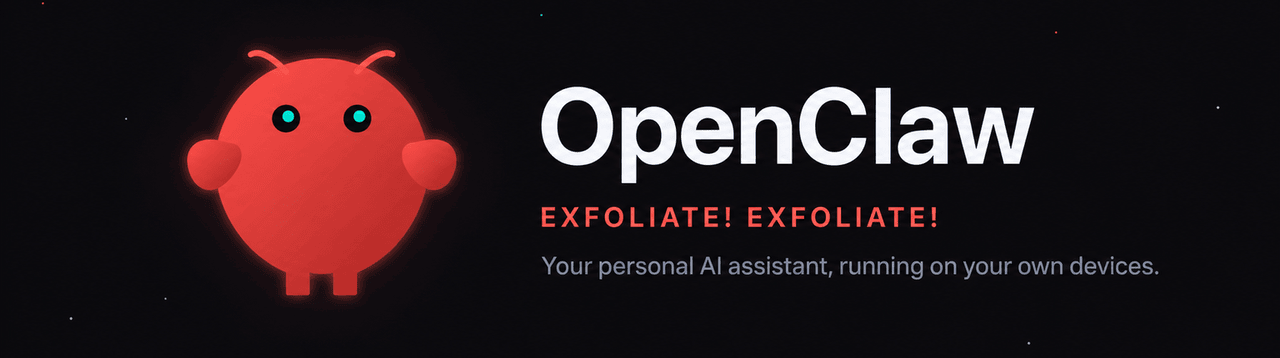 https://github.com/openclaw/openclaw/blob/HEAD/OpenClaw — EXFOLIATE! EXFOLIATE! Your AI assistant, running on your own devices.